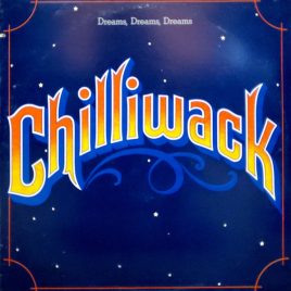 Chilliwack– Dreams, Dreams, Dreams