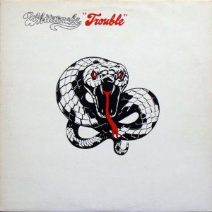 Whitesnake– Trouble